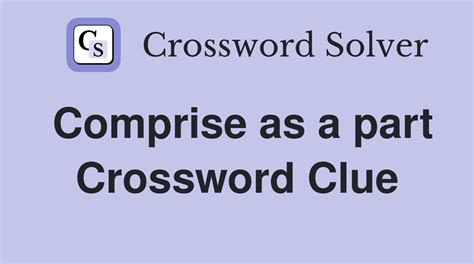 comprise crossword clue